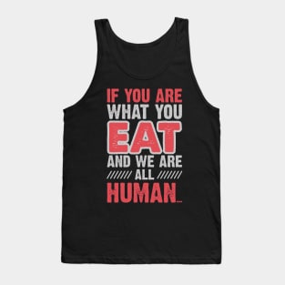 You Are What You Eat Tank Top